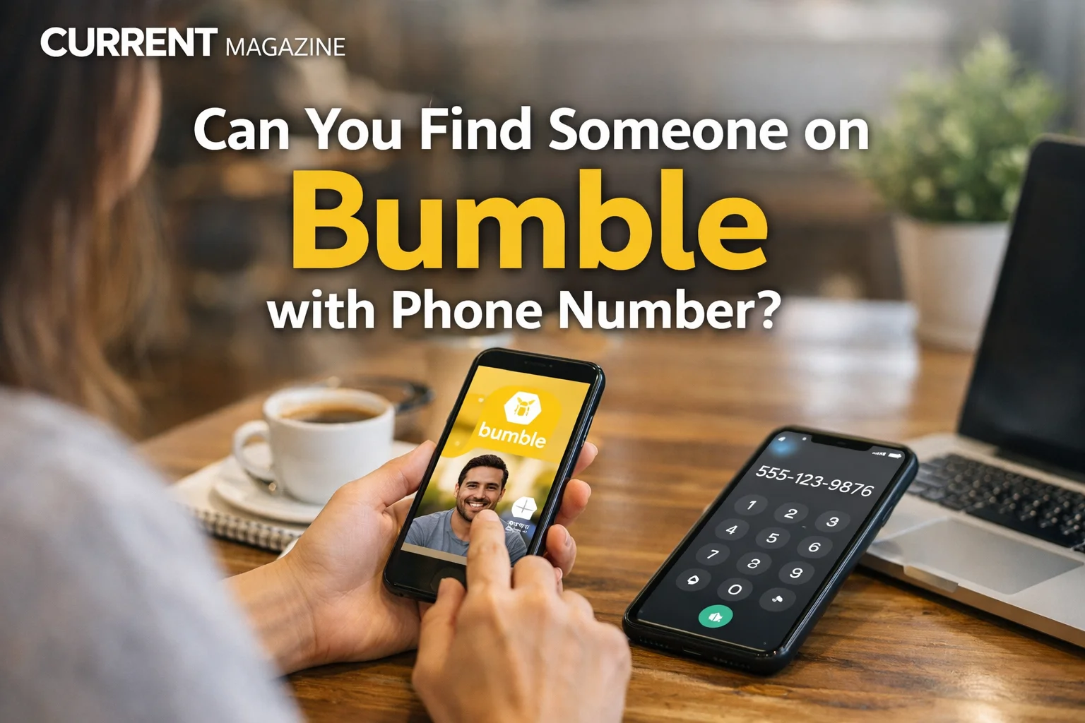 Can You Find Someone on Bumble with Phone Number