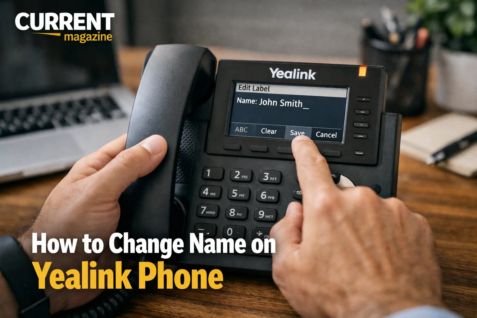 How to Change Name on Yealink Phone