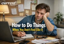 How to Do Things When You Don’t Feel Like It