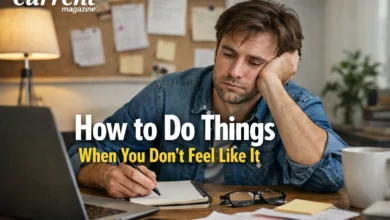 How to Do Things When You Don’t Feel Like It