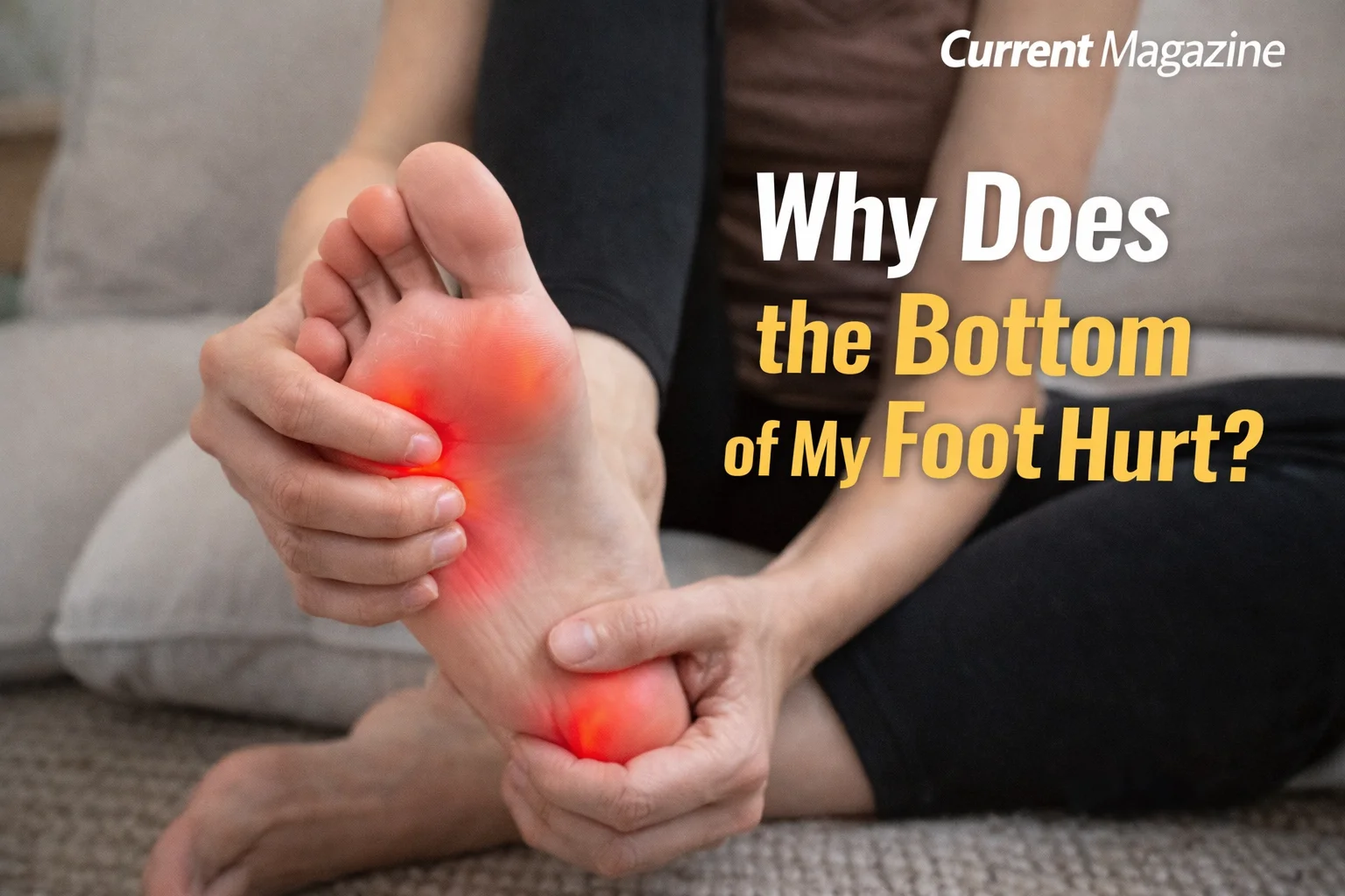 Why Does the Bottom of My Foot Hurt